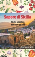 Sapore di Sicilia: Ricette autentiche dalla terra del sole (Italian Edition) B0CZ6K4NHY Book Cover