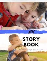 My Story Book: For Kids learning to draw and write 100 sheets 8.5 x 11 in 1077308760 Book Cover
