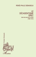 Le décadentisme grec dans les oeuvres en prose (1894-1912) 2738433979 Book Cover