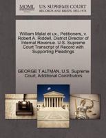 William Malat et ux., Petitioners, v. Robert A. Riddell, District Director of Internal Revenue. U.S. Supreme Court Transcript of Record with Supporting Pleadings 1270559028 Book Cover