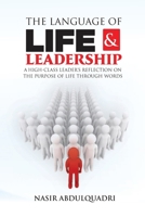 The Language of Life And Leadership: A High-class Leader's Reflection on the Purpose of Life through Words B0GGTQSKWT Book Cover