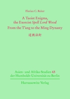A Taoist Enigma, the Exorcist Spell Lord Wood. from the t'Ang to the Ming-Dynasty 3447122900 Book Cover