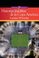 Historias insólitas de la Copa América 1944407073 Book Cover