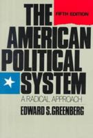 The American Political System: A Radical Approach (5th Edition) (Scott, Foresman/Little, Brown Series in Political Science) 0316326577 Book Cover