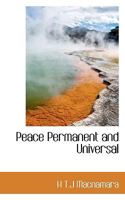 Peace, Permanent and Universal 1357247745 Book Cover