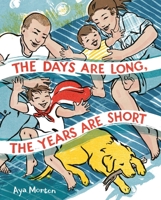 The Days Are Long, the Years Are Short 031642045X Book Cover