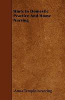 Hints in Domestic Practice and Home Nursing 1356758169 Book Cover
