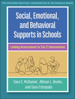 Social, Emotional, and Behavioral Supports: Linking Assessment to Tier 2 Intervention 1462554180 Book Cover