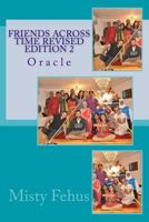 Friends Across Time Revised Edition 2: Oracle 1542394422 Book Cover