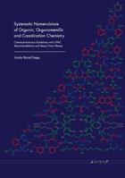 Systematic Nomenclature of Organic, Organometallic and Coordination Chemistry: Chemical-Abstracts Guidelines With Iupac Recommendations and Many Trivial Names 3832553746 Book Cover