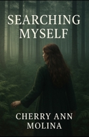 Searching Myself: When everything falls apart, what do you hold on to? B0FMP4FQ83 Book Cover