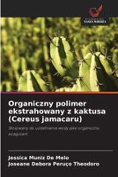 Organiczny polimer ekstrahowany z kaktusa (Cereus jamacaru) (Polish Edition) 6207822935 Book Cover