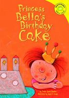 Princess BellaÃÂs Birthday Cake (Read-It! Readers) (Read-It! Readers) 1404831665 Book Cover