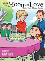 From the Moon with Love: A Trilogy: Book One: Moon Guests 148083534X Book Cover