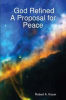 God Refined A Proposal for Peace 0615138101 Book Cover