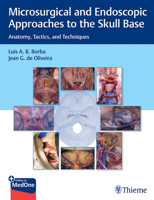 Microsurgical and Endoscopic Approaches to the Skull Base: Anatomy, Tactics, and Techniques 1626239665 Book Cover