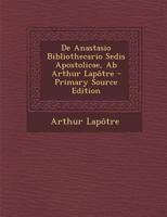 De Anastasio Bibliothecario Sedis Apostolic� 1287557074 Book Cover