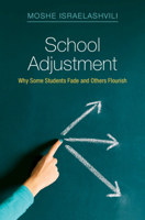 School Adjustment: Why Some Students Fade and Others Flourish 1009384228 Book Cover