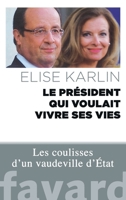 Le président qui voulait vivre ses vies 2213681953 Book Cover