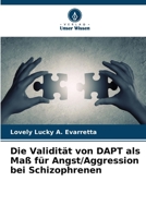 Die Validität von DAPT als Maß für Angst/Aggression bei Schizophrenen (German Edition) 6208095263 Book Cover