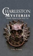 Charleston Mysteries: Ghostly Haunts in the Holy City (Haunted America) 1596293128 Book Cover