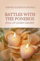 Battles with the Poneros fall of Queen Xeleri 1434965147 Book Cover