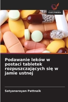 Podawanie leków w postaci tabletek rozpuszczajacych sie w jamie ustnej (Polish Edition) 6209937055 Book Cover