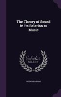 The Theory Of Sound In Its Relation To Music 1017005702 Book Cover