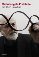 Michelangelo Pistoletto: The Third Paradise 8831706497 Book Cover