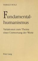 Fundamentalhumanismus: Variationen Zum Thema Einer Umwertung Der Werte 3261039760 Book Cover
