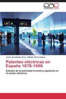 Patentes Electricas En Espana 1878-1966 3659082929 Book Cover