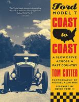 Ford Model T Coast to Coast: A Slow Drive across a Fast Country 0760359466 Book Cover