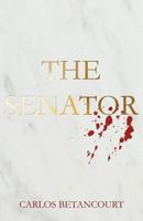 The Senator: The Story of a Family and the War in Iraq 146204011X Book Cover