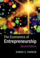 The Economics of Entrepreneurship 0521728355 Book Cover