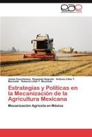 Estrategias y Políticas en la Mecanización de la Agricultura Mexicana: Mecanización Agricola en México 3659045497 Book Cover