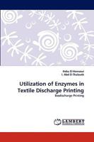 Utilization of Enzymes in Textile Discharge Printing 3838352963 Book Cover