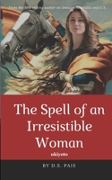 The Spell of an Irresistible Woman 1699606692 Book Cover