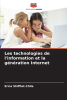 Les technologies de l'information et la génération Internet (French Edition) 6208846056 Book Cover