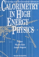 Proceedings of the Third International Conference on Calorimetry in High Energy Physics: Corpus Christi, Texas September 29-October 2, 1992 9810213034 Book Cover