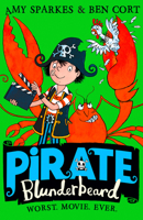 Pirate Blunderbeard: Worst. Movie. Ever. (Pirate Blunderbeard, Book 4) 0008201951 Book Cover