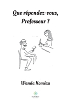 Que répondez-vous, Professeur ? (French Edition) B0863S9J8Q Book Cover