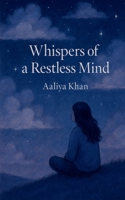 Whispers of a Restless Mind B0F8W7YZST Book Cover
