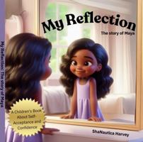 My Reflection: The story of Maya B0FG8436P2 Book Cover