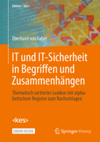 IT und IT-Sicherheit in Begriffen und Zusammenhängen: Thematisch sortiertes Lexikon mit alphabetischem Register zum Nachschlagen (Edition <kes>) 3658334304 Book Cover
