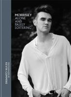 Morrissey: Alone and Palely Loitering 1788400232 Book Cover