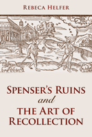 Spenser's Ruins and the Art of Recollection 0802090672 Book Cover