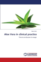 Aloe Vera in clinical practice 6205510782 Book Cover