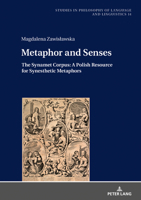 Metaphor and Senses: The Synamet Corpus: A Polish Resource for Synesthetic Metaphors 3631793170 Book Cover