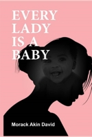 EVERY LADY IS A BABY: A Companion to all Married Couples B08HTM4H27 Book Cover