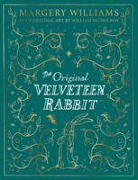 The Velveteen Rabbit Collector's Edition: A new edition of a beloved children’s illustrated classic picture book perfect for readers aged 3 and up (The Definitive Velveteen Rabbit) 0008824452 Book Cover